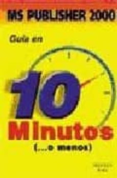 Descargar libros en pdf gratis para móviles GUIA EN 10 MINUTOS MICROSOFT PUBLISHER 2000 de  (Literatura española)