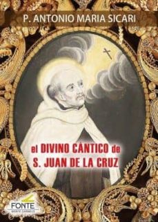Descargas de libros de texto gratis. EL DIVINO CANTICO DE S. JUAN DE LA CRUZ en español PDF FB2 de ANTONIO MARIA SICARI