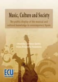 Descargar MUSIC, CULTURE AND SOCIETY: THE PUBLIC DISPLAY OF THE MUSICAL AND CULTURAL KNOWLEDGE IN CONTEMPORARY gratis pdf - leer online