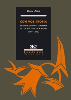 Descargar pdf de google books online CON VOZ PROPIA. ESTUDIO Y ANTOLOGIA COMENTADA DE LA POESIA ESCRIT A POR MUJERES (1970-2005) de  (Spanish Edition)