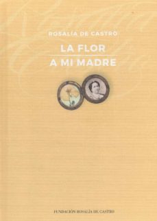 Portada de LA FLOR/A MI MADRE