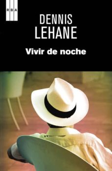 VIVIR DE NOCHE | DENNIS LEHANE | Casa del Libro