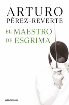 Descargar epub ebooks gratis EL MAESTRO DE ESGRIMA de ARTURO PEREZ-REVERTE 9788490628324 (Literatura española) DJVU