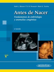 Descargar libros a ipod nano ANTES DE NACER (9ª ED.): FUNDAMENTOS DE EMBRIOLOGIA Y  DEFECTOS CONGENITOS in Spanish