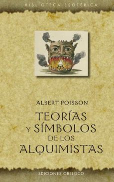 Descargar ebook format chm TEORIAS Y SIMBOLOS DE LOS ALQUIMISTAS de ALBERT POISSON FB2 (Literatura española)