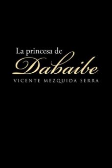 Descargando libros gratis en iphone (I.B.D.) LA PRINCESA DE DABAIBE de VICENTE MEZQUIDA SERRA in Spanish
