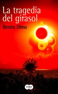 Descargar libros gratis en línea para kobo LA TRAGEDIA DEL GIRASOL MOBI RTF de BENITO OLMO