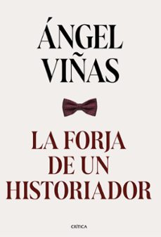 Descargando audiolibros a ipad LA FORJA DE UN HISTORIADOR de ANGEL VIÑAS 9788491996224  en español
