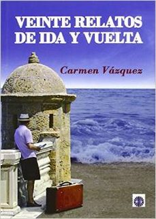 Libros de audio en inglés gratis para descargar. VEINTE RELATOS DE IDA Y VUELTA (Spanish Edition) iBook ePub FB2 de CARMEN VAZQUEZ 9788494351624