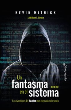 Ebook fr descargar UN FANTASMA EN EL SISTEMA (Spanish Edition) de KEVIN MITNICK, WILLIAM L. SIMON 9788494740824