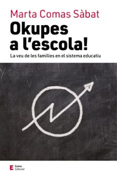 Descargar OKUPES A L ESCOLA: LA VEU DE LES FAMILIES EN EL SISTEMA EDUCATIU gratis pdf - leer online