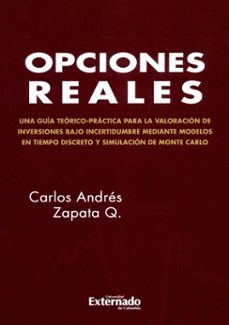 OPCIONES REALES. TEORÍA Y PRÁCTICA. VOL 1 MODELO EN TIEMPO DISCRETO Y  SIMULACIÓN DE MONTE CARLO/ LATEX EBOOK | CARLOS ANDRES ZAPATA Q | Casa del  Libro Colombia