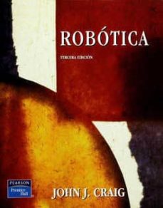 Ebook it descarga gratuita ROBOTICA (3ª ED.) 9789702607724 (Spanish Edition) de JOHN J. CRAIG 