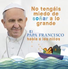 Portada de EL PAPA FRANCISCO HABLA A LOS NIÑOS (EBOOK)