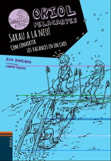 Portada de ORIOL PELACANYES 7. SARAU A LA NEU!