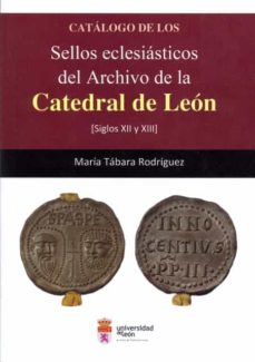 Portada de CATALOGO DE LOS SELLOS ECLESIASTICOS DEL ARCHIVO DE LA CATEDRAL DE LEON