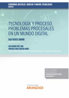 Portada de TECNOLOGIA Y PROCESO. PROBLEMAS PROCESALES EN UN MUNDO DIGITAL CUADERNOS DIGITALES LEGALTECH