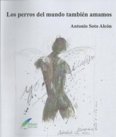 Descargar libros de audio gratis. LOS PERROS DEL MUNDO TAMBIEN AMAMOS PDB de ANTONIO SOTO ALCON