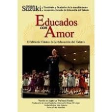 Descargar EDUCADOS CON AMOR: EL METODO CLASICO DE LA EDUCACION DEL TALENTO gratis pdf - leer online