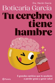 Descargas gratuitas de libros electrónicos. TU CEREBRO TIENE HAMBRE de BOTICARIA GARCIA  9788408282334