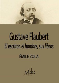 Libros google descarga gratuita GUSTAVE FLAUBERT: EL ESCRITOR, EL HOMBRE, SUS LIBROS en español 9788412301434