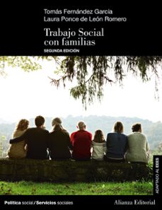 Libro en español descarga gratuita TRABAJO SOCIAL CON FAMILIAS (2ª ED.) de TOMAS FERNANDEZ GARCIA, LAURA PONCE DE LEON ROMERO 9788413624334