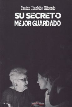 Búsqueda de libros electrónicos descargables SU SECRETO MEJOR GUARDADO en español  9788416159734 de TXUTXO ITURBIDE ELIZONDO