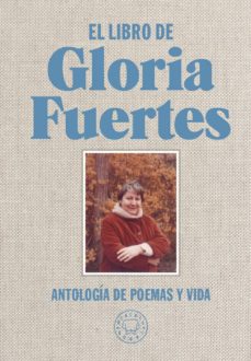 Descargas gratis de torrents para libros EL LIBRO DE GLORIA FUERTES: ANTOLOGIA DE POEMAS Y VIDA (Spanish Edition) de GLORIA FUERTES 9788416290734