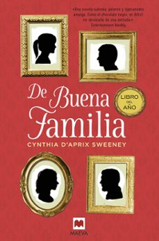 Descarga de libros de audio de texto DE BUENA FAMILIA (LIBRO MAEVA DEL AÑO 2016) 9788416363834 en español  de CYNTHIA D APRIX SWEENEY