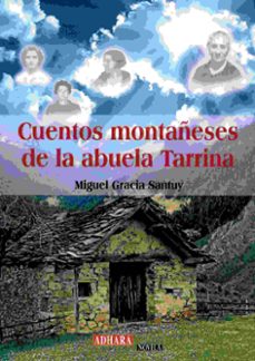 Descarga gratuita de libros de audio con texto. CUENTOS MONTAÑESES DE LA ABUELA TARRINA PDB de MIGUEL GRACIA SANTUY en español 9788416383634