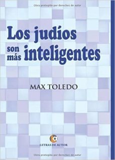 Descargas gratuitas de libros populares. LOS JUDIOS SON MAS INTELIGENTES en español de MAX TOLEDO  9788416538034