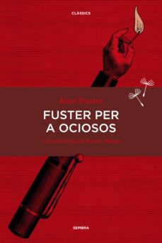 Descargar Ebook for nokia c3 gratis FUSTER PER A OCIOSOS de XAVIER ALIAGA, JOAN FUSTER (Literatura española)  9788416698134