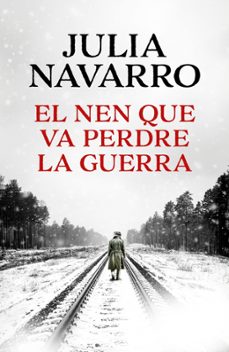 Descargar pdf ebooks para iphone EL NEN QUE VA PERDRE LA GUERRA 9788419394934 iBook DJVU FB2 (Spanish Edition) de Julia Navarro
