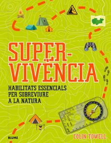 SUPERVIVENCIA (CATALAN): HABILITATS ESSENCIALS PER SOBREVIURE A LA NATURA |  COLIN TOWELL | Casa del Libro