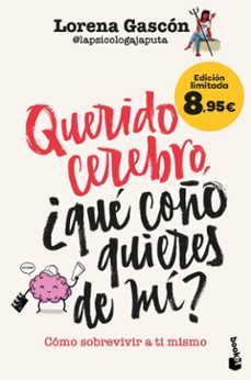 QUERIDO CEREBRO, ¿QUE COÑO QUIERES DE MÍ?