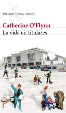 Descargar ebook pdb LA VIDA EN TITULARES (Literatura española) 9788432228834 de CATHERINE O FLYNN