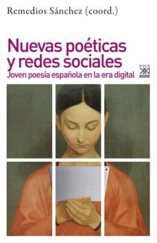 Descargar NUEVAS POETICAS Y REDES SOCIALES: JOVEN POESIA ESPAÑOLA EN LA ERA DIGITAL gratis pdf - leer online