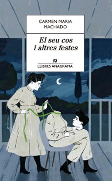 Descargas gratuitas de libros de epub EL SEU COS I ALTRES FESTES de CARMEN MARIA MACHADO iBook (Spanish Edition)