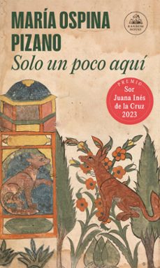 Descarga gratuita de ebook SOLO UN POCO AQUÍ de MARÍA OSPINA