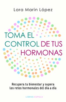 Descargar ebook westerns gratis TOMA EL CONTROL DE TUS HORMONAS (Literatura española) de LARA MARÍN LÓPEZ 9788448042134