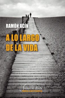 Descarga gratuita de libros electrónicos sin registrarse A LO LARGO DE LA VIDA  9788484655534 de RAMÓN ACÍN in Spanish