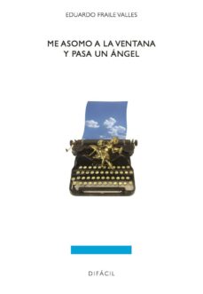 Descargas de libros mp3 ME ASOMO A LA VENTANA Y PASA UN ANGEL 9788492476534 (Literatura española)