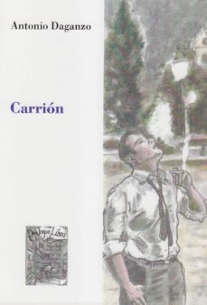 Descargar libros de ipad CARRION (Spanish Edition) PDF de ANTONIO DAGANZO 9788494742934