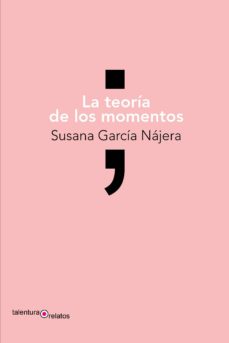 Libros gratis en línea para descargar para kindle LA TEORIA DE LOS MOMENTOS de SUSANA GARCIA NAJERA 