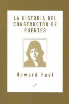 Audiolibros gratis para descargar a pc LA HISTORIA DEL CONSTRUCTOR DE PUENTES de HOWARD FAST (Literatura española)