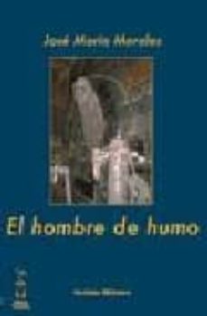 Descargas de libros de epub gratis. EL HOMBRE DE HUMO in Spanish de M JOSE PEREZ MORALES 9788496115934 iBook RTF PDF