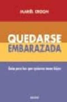 Descargar libros de texto japoneses. QUEDARSE EMBARAZADA: GUIA PARA LOS QUE QUIEREN TENER HIJOS (Spanish Edition) 9788497990134 de MARIEL CROON iBook
