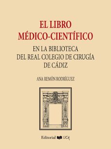 Descargar en línea ebook google EL LIBRO MEDICO-CIENTIFICO: EN LA BIBLIOTECA DEL REAL COLEGIO DE CIRUGIA DE CADIZ