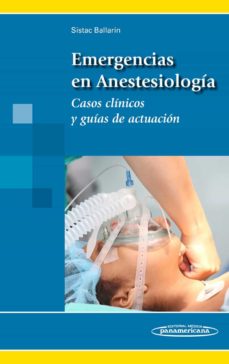 Descargar ebook en español gratis EMERGENCIAS EN ANESTESIOLOGIA: CASOS CLINICOS Y GUIAS DE ACTUACION de JOSE MARIA SISTAC BALLARIN MOBI FB2