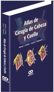 Descargas de libros mp3 gratis en línea ATLAS DE CIRUGIA DE CABEZA Y CUELLO MOBI ePub 9789588760834 de JAMES I. COHEN, GARY L. CLAYMAN (Literatura española)
